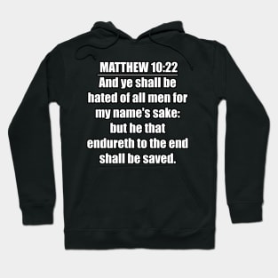 Matthew 10:22  King James Version (KJV) Hoodie